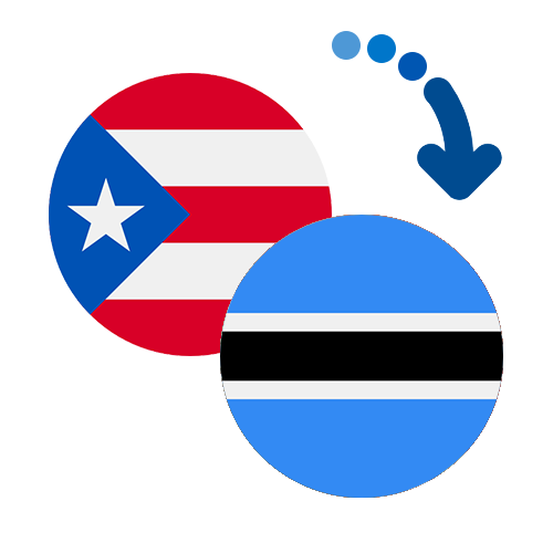 Jak wysłać pieniądze z Portoryko do Botswany online?